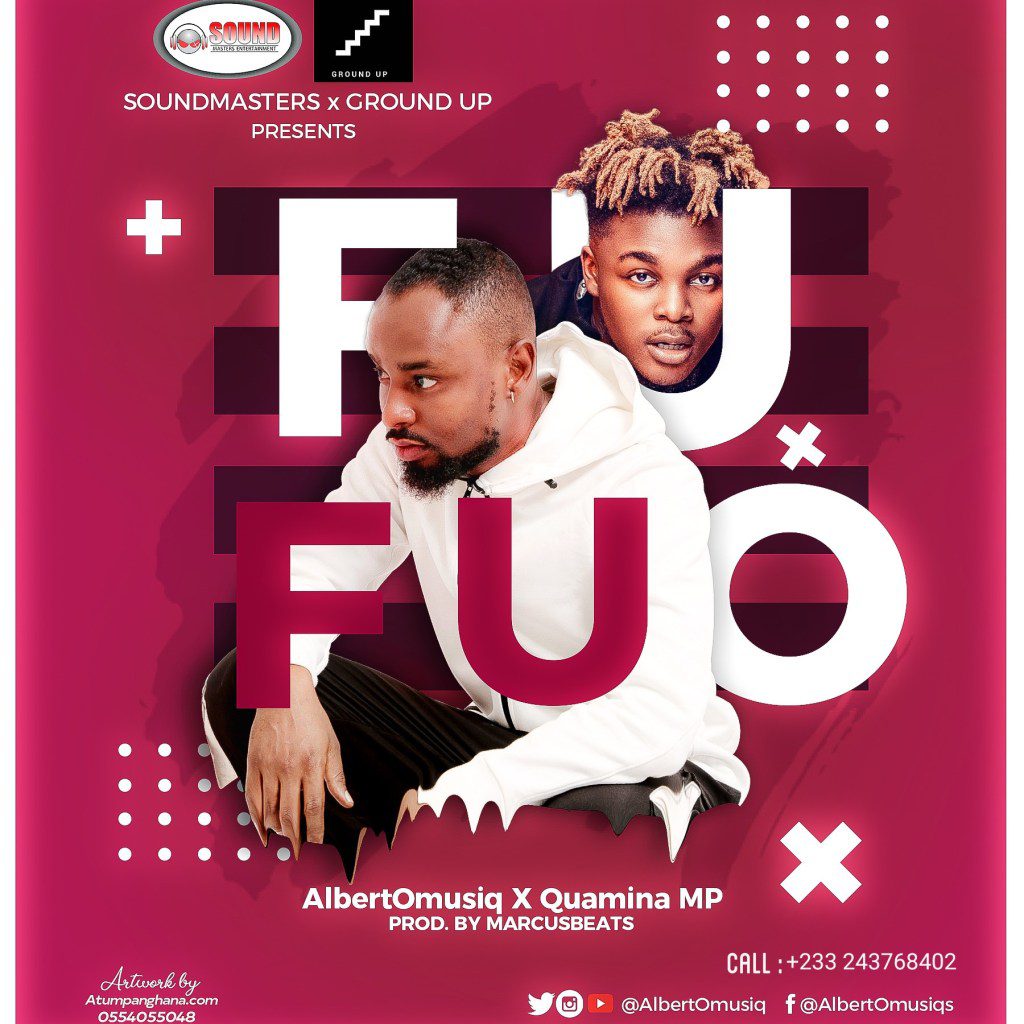 AlbertOmusiq – Fufuo Ft. Quamina Mp (Prod. By Marcus Beatz)