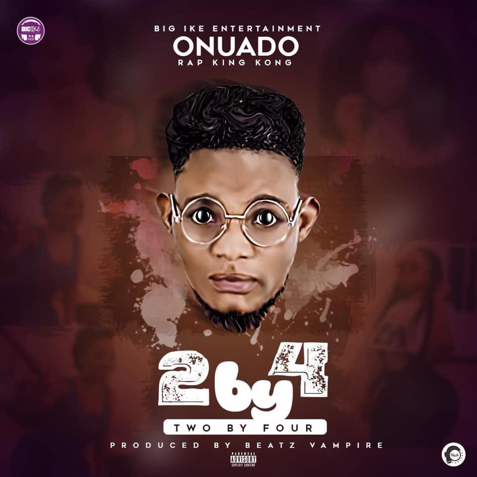 Onuado - 2 By 4(Prod. By Beatz Vampire)