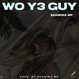 Quamina Mp – WO y3 Guy