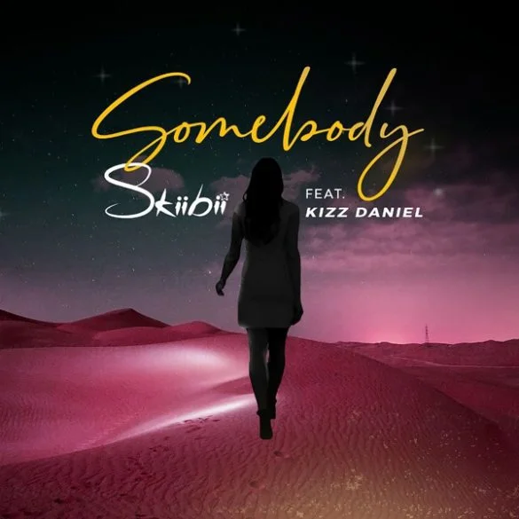 Skiibii – Somebody Ft. Kizz Daniel (Prod. By Young John)
