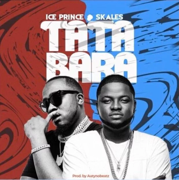 Ice Prince – Tatabara Ft. Skales Ice Prince – Tatabara Ft. Skales