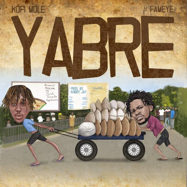 Kofi Mole – Yabre Ft. Fameye (Prod. By Kobby Jay)