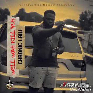 Chronic Law – Well Wah Kill You (Execution Riddim)