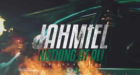 Jahmiel – Nothing At All (Prod. By DJ Frass Records)