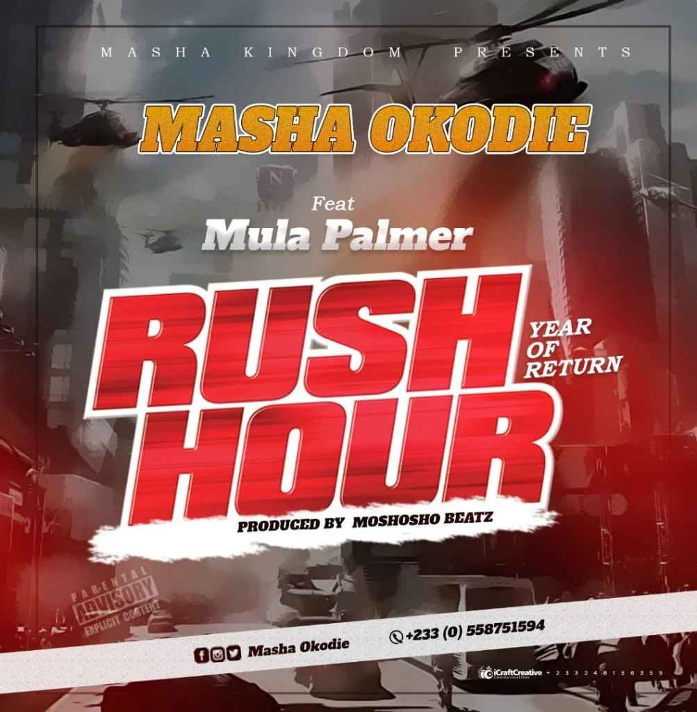 Masha Okodie – Rush Hour (Year Of Rturn) Ft Mula Palmer (Mix. By Moshosho Beatz) Masha Okodie – Rush Hour (Year Of Rturn) Ft Mula Palmer (Mix. By Moshosho Beatz)