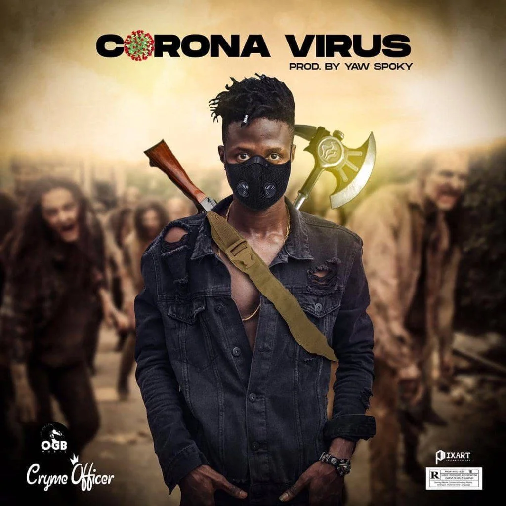 Cryme Officer – Corona Virus (Prod. By Yaw Spoky) Cryme Officer – Corona Virus (Prod. By Yaw Spoky)