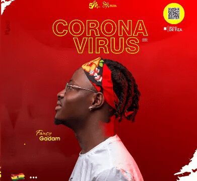 Fancy Gadam – Corona Virus (Prod. By Dr Fiza)
