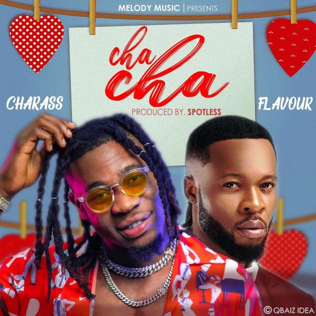 Charass – Cha Cha Ft Flavour (Prod. By Spotless)
