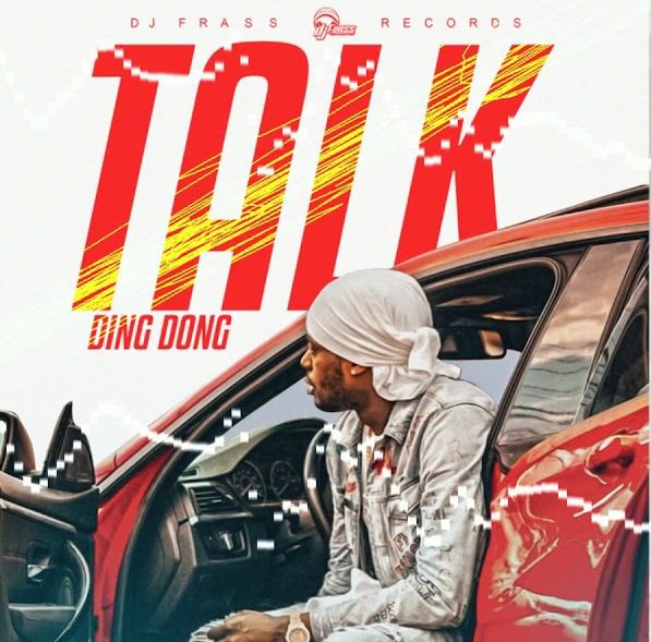 Ding Dong – Talk (Prod. By DJ Frass Records)