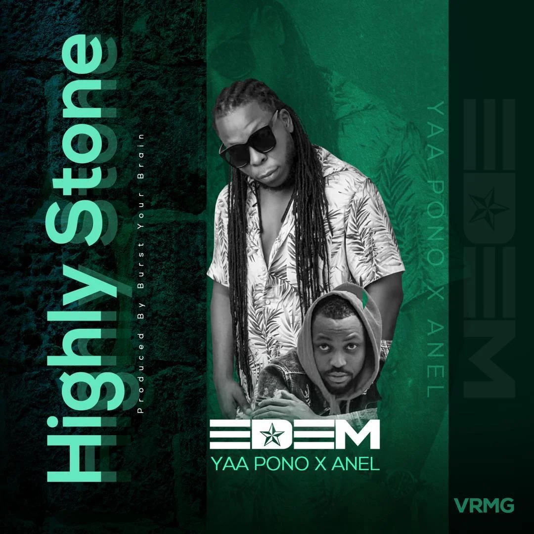 Edem – Highly Stone Ft Yaa Pono & Anel