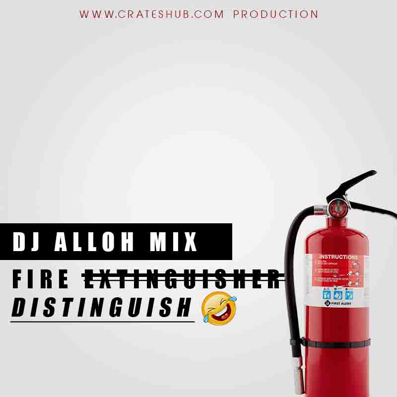 DJ Alloh – Fire Distinguish (Mixed By DJ Alloh) DJ Alloh – Fire Distinguish (Mixed By DJ Alloh)