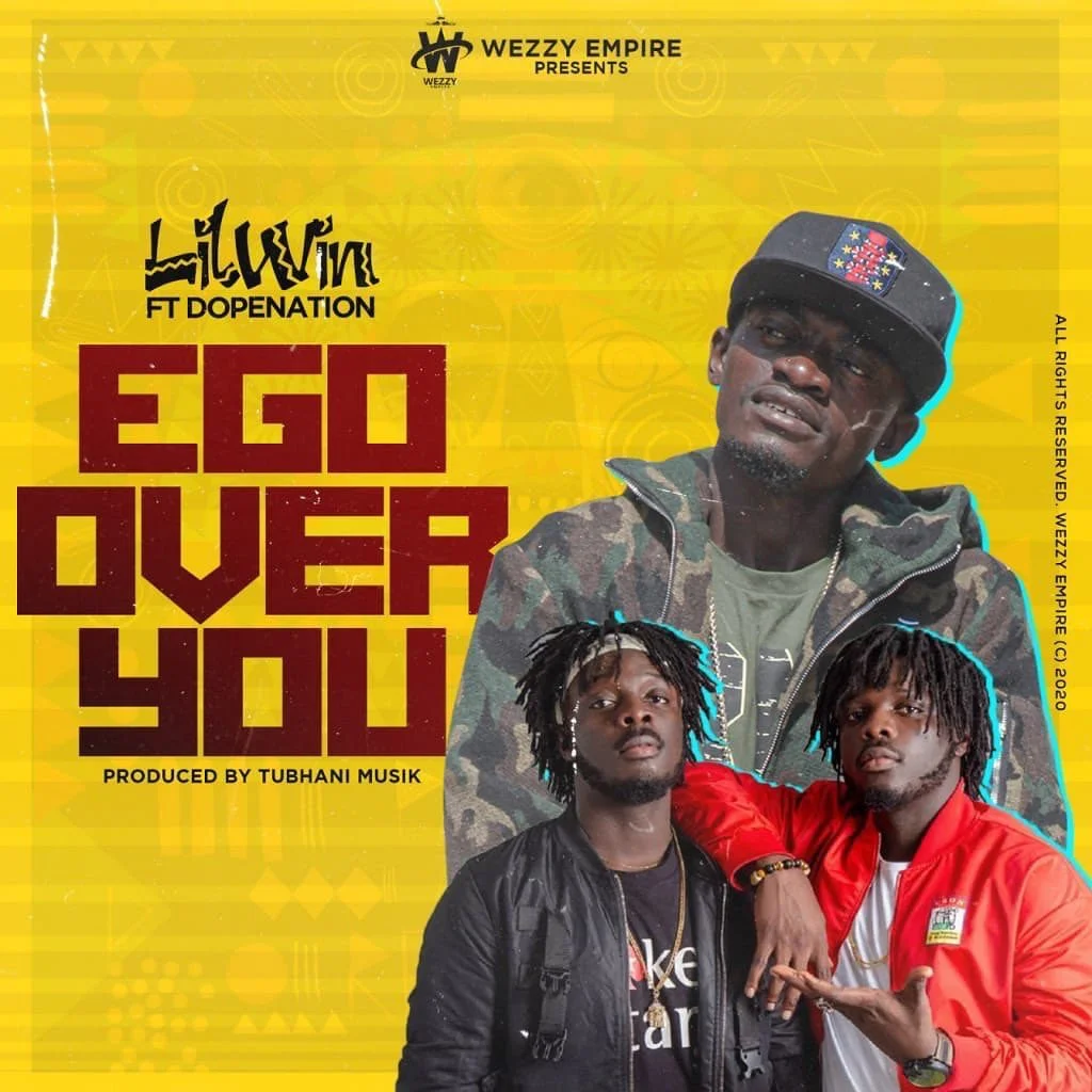 Lil Win – Ego Over You Ft. DopeNation (Prod. By Tubhani Musik)
