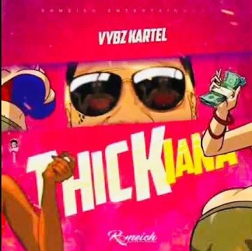 Vybz Kartel – Thickiana (Prod. By Romeich Entertainment)