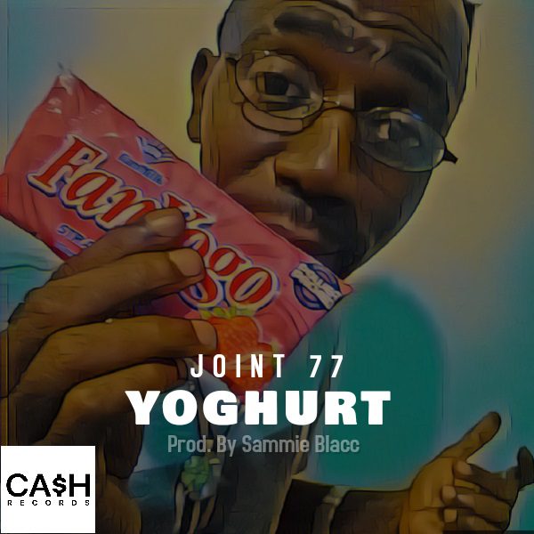 Joint 77 – Yoghurt (Prod. By Sammie Blacc) Joint 77 – Yoghurt (Prod. By Sammie Blacc)