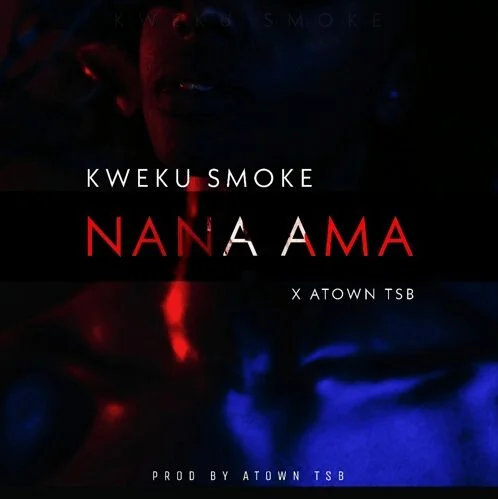 Kweku-Smoke-Nana-Ama Kweku Smoke – Nana Ama (Prod. By Atown TSB)