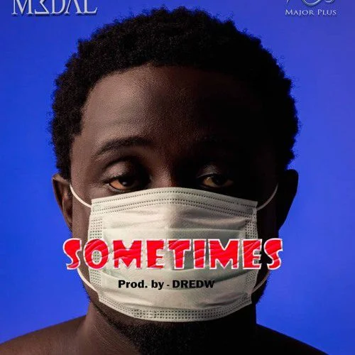 M3dal – Sometimes (Prod. By DredW)