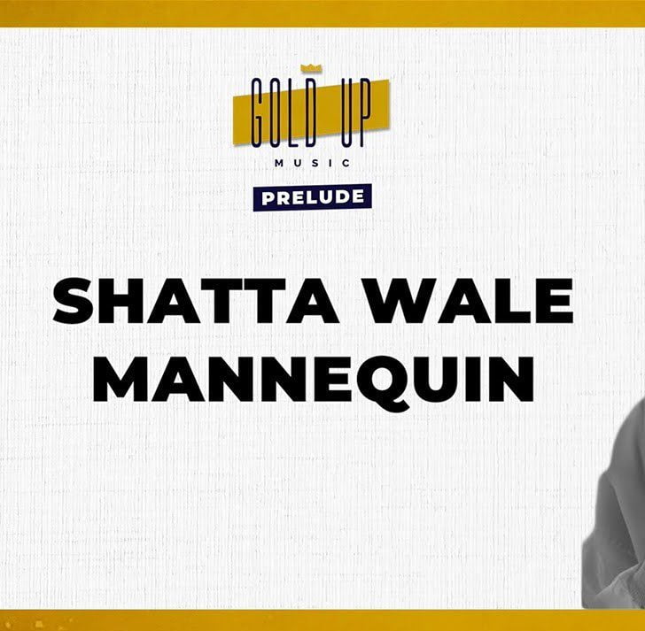 Shatta Wale x Gold Up – Mannequin (Prod. by Gold Up Music)