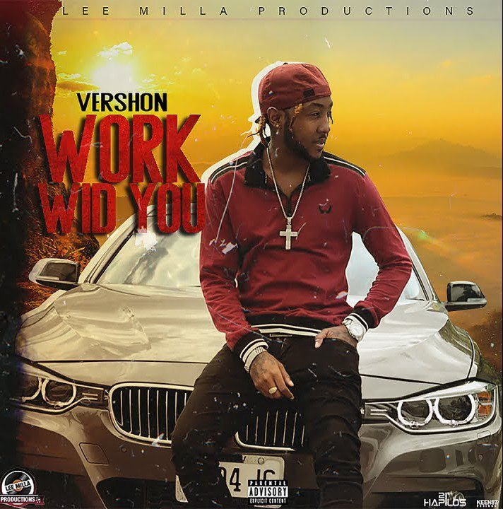 Vershon – Work Wid You (Prod. by Lee Milla Productions)