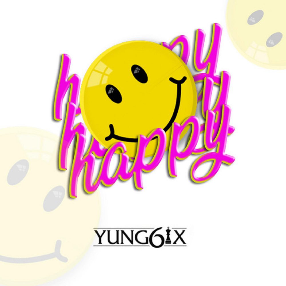 Yung6ix – Happy (Prod. By GospelOnDeBeatz)