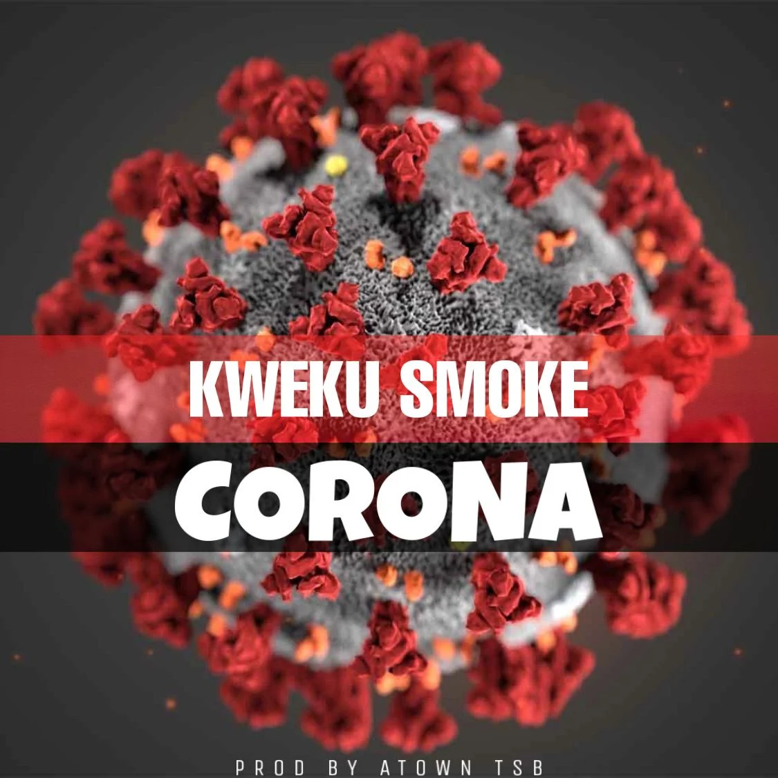 Kweku Smoke – Corona (Prod. By Atown TSB) Kweku Smoke – Corona (Prod. By Atown TSB)