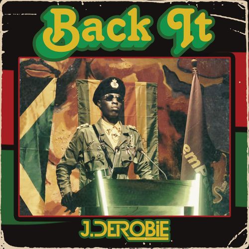 Lyrics: J Derobie – Back It (Prod. By Uche B) Lyrics: J Derobie – Back It (Prod. By Uche B)