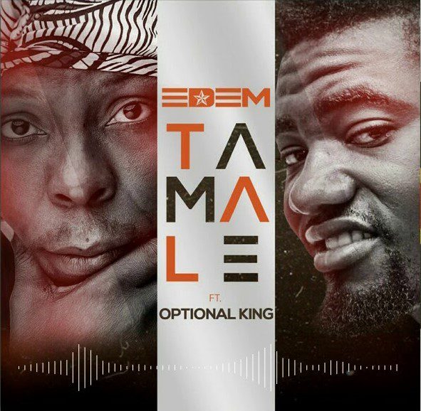 Edem – Tamale Ft Optional King (Prod. By Shottoh Blinqx) Edem – Tamale Ft Optional King (Prod. By Shottoh Blinqx)