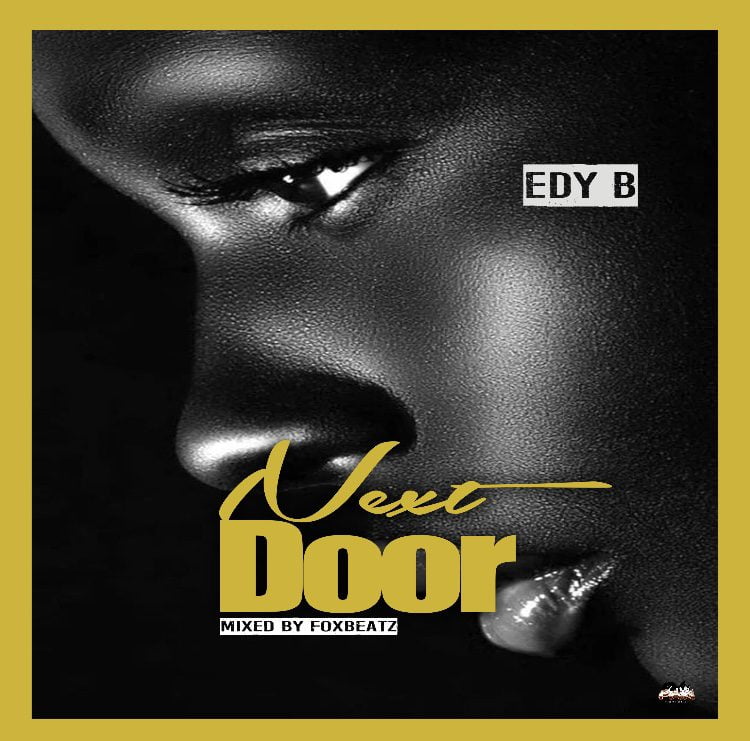 Edy B – Next Door (Prod. by FoxBeatz)