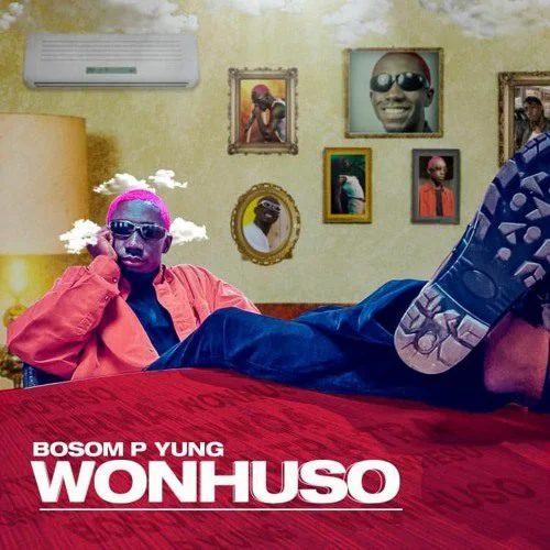 Bosom-P-Yung-Wonhuso-Prod.-by-Kay-C Bosom P Yung – Wonhuso (Prod. By KC Beatz)
