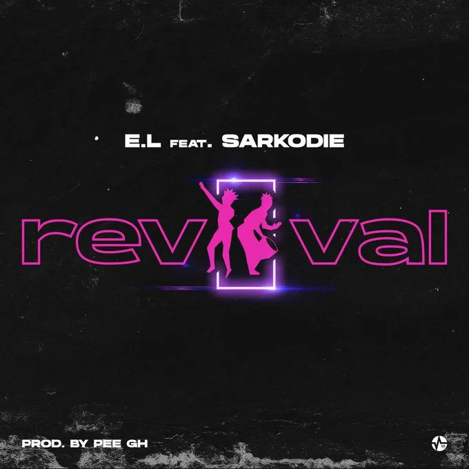 E.L – Revival Ft Sarkodie (Prod. By Pee GH) E.L – Revival Ft Sarkodie (Prod. By Pee GH)