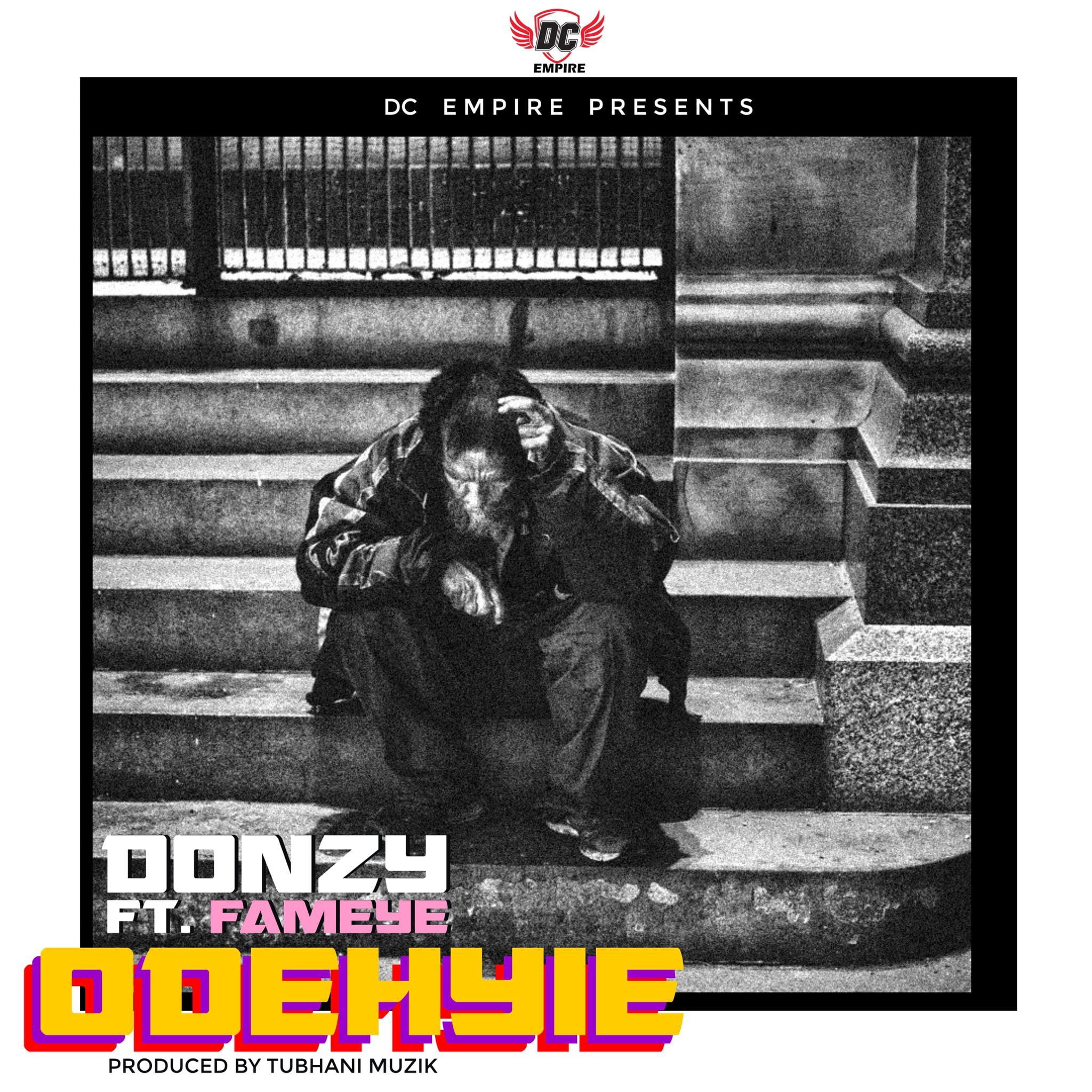 Donzy – Odehyie Ft Fameye (Prod. By Tubhani Muzik)