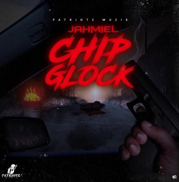 Jahmiel – Chip Glock (Chronic Law Diss) (Prod. By Patriotz Muzik)