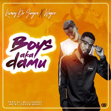 Kwacy De Singer – Boys aka damu Ft Wagez (Prod. Willis Beatz & Mixed By Kopow) Kwacy De Singer – Boys aka damu Ft Wagez (Prod. Willis Beatz & Mixed By Kopow)