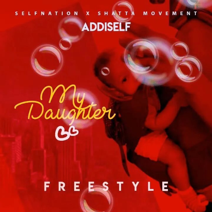 Addi Self – My Daughter (Freestyle) Addi Self – My Daughter (Freestyle)
