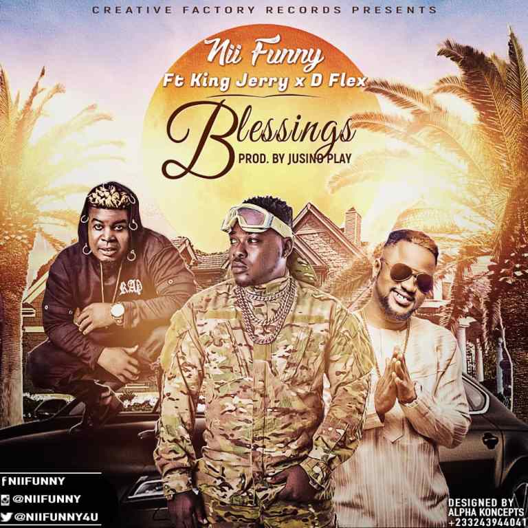 Nii-Funny-ft.-D-Flex-x-King-Jerry-Blessings-Prod-By-Jusino-Play-by-Nii-Funny-from-Nii-Funny-Listen-for-freevia-torchbrowser.com_ Nii Funny – Blessings Ft D Flex & King Jerry (Prod, by Jusino Play)