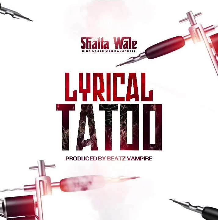 Shatta Wale – Lyrical Tattoo (Prod. by Beatz Vampire) Shatta Wale – Lyrical Tattoo (Prod. by Beatz Vampire)