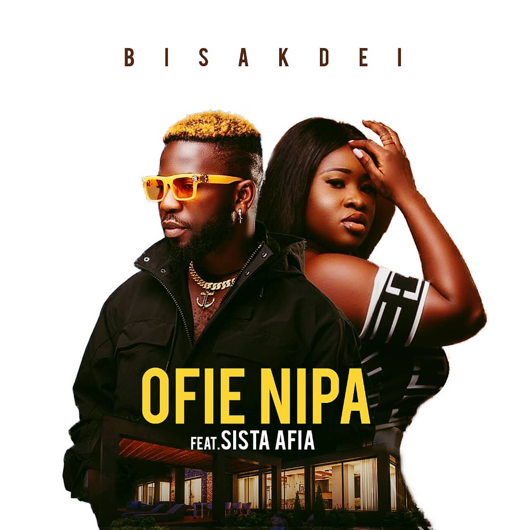 Bisa Kdei – Ofie Nipa Ft Sista Afia (Prod. By Poppin Beatz)