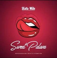 Shatta Wale – Sweet Palava (Prod. By Beatz Vampire) Shatta Wale – Sweet Palava (Prod. By Beatz Vampire)