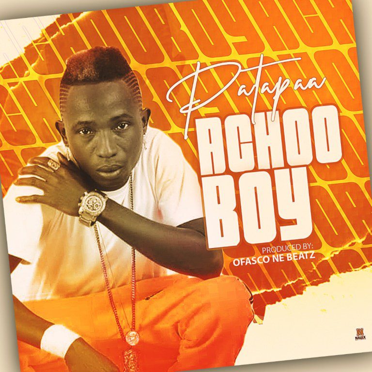 Patapaa – Achoo Boy (Prod. By Ofasco Ne Beatz)