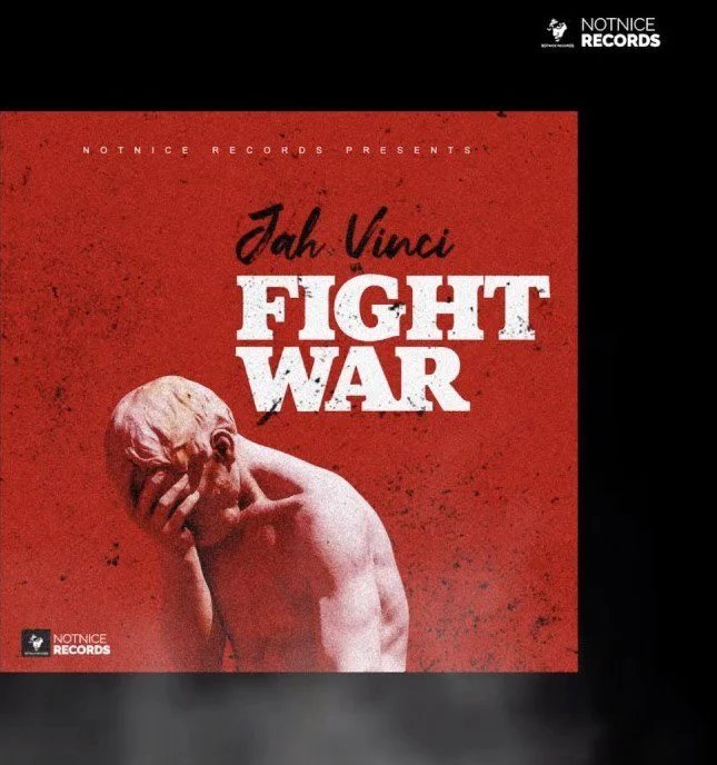 jahvinci Jah Vinci – Fight War (Prod. By Notnice Records)