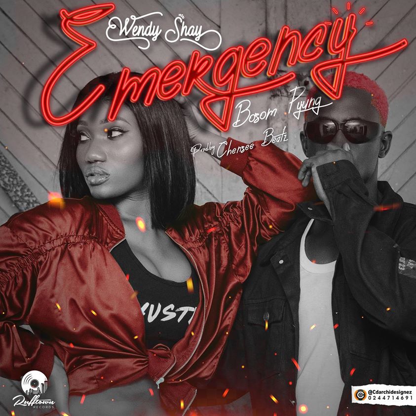Wendy Shay – Emergency Ft Bosom P-Yung (Prod. by Chensee Beatz)