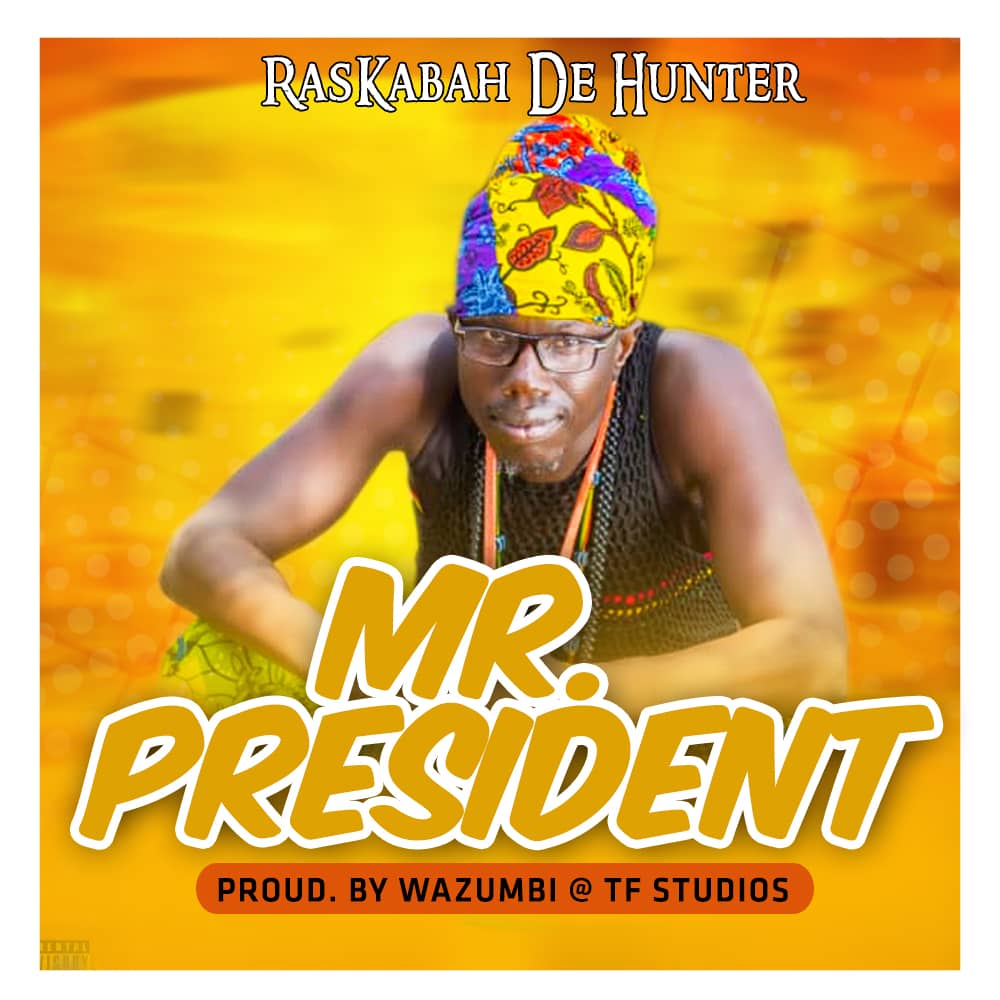 Raskabah De Hunter - Mr President