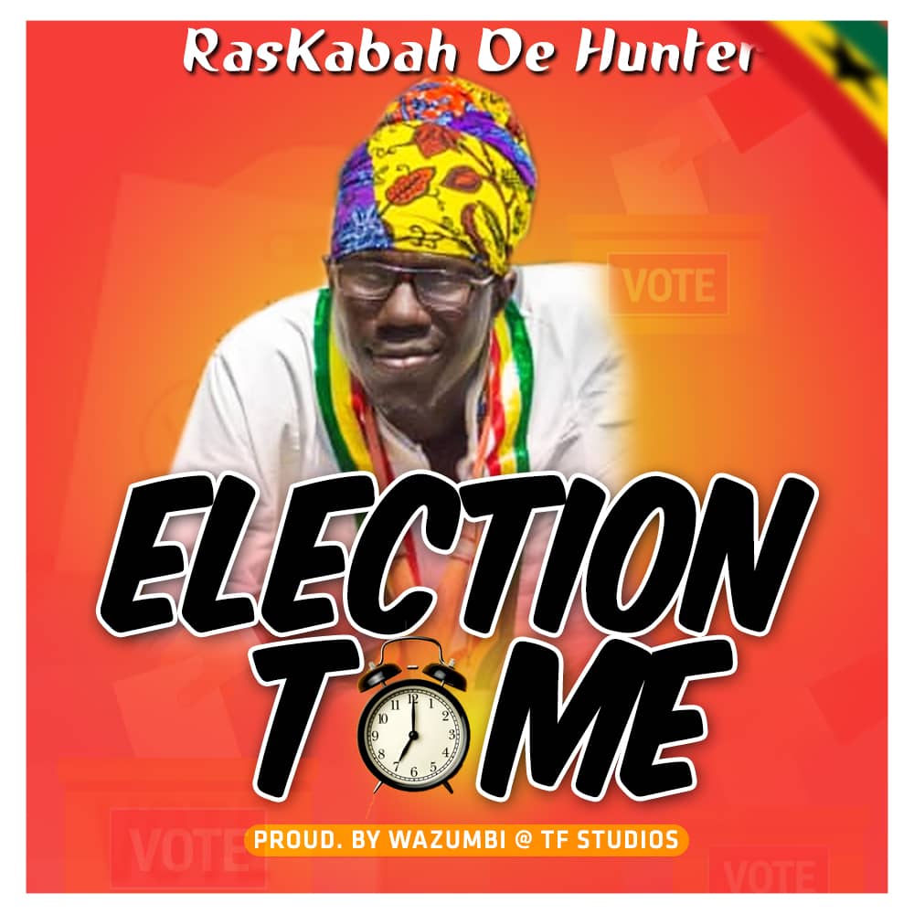 Raskabah De Hunter – Election Time (Prod. By Wazumbi)