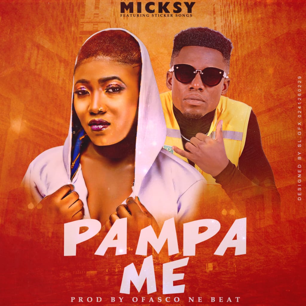 Micksy - Pampa Me Ft Sticker Songs (Prod By Ofasco Ne Beatz)