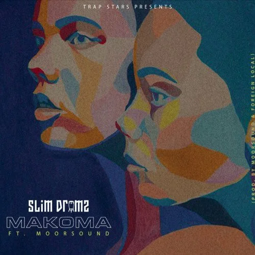 Slim Drumz – Makoma Ft Moor Sound (Prod. by Moor Sound & Foreign Local)