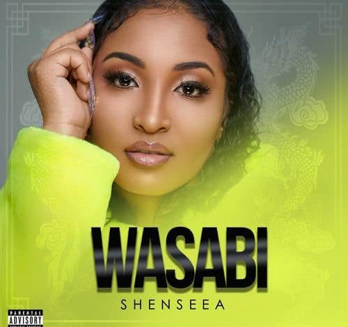 Shenseea – Wasabi (Prod. By Rich Immigrants)