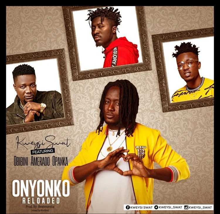 Kweysi Swat – Onyonko Reloaded Ft Obibini x Amerado x Opanka (Prod. by Beatmonsta & Mix by Konfem)