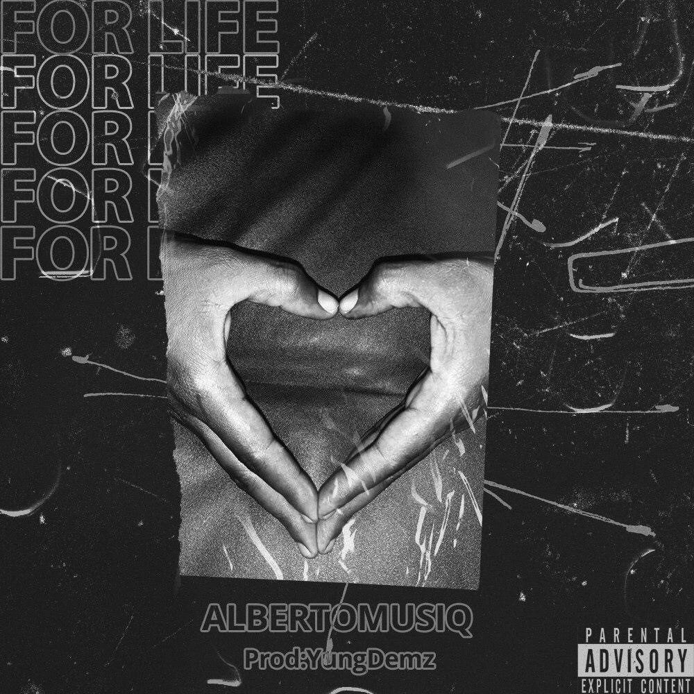 Albertomusiq – For Life (Prod. By YungDemz)