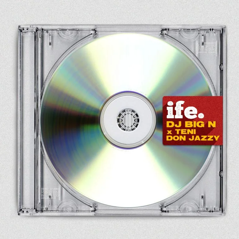 DJ Big N – Ife Ft Don Jazzy & Teni