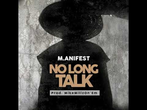 M.anifest – No Long Talk (Prod. By MikeMillzOn’Em)
