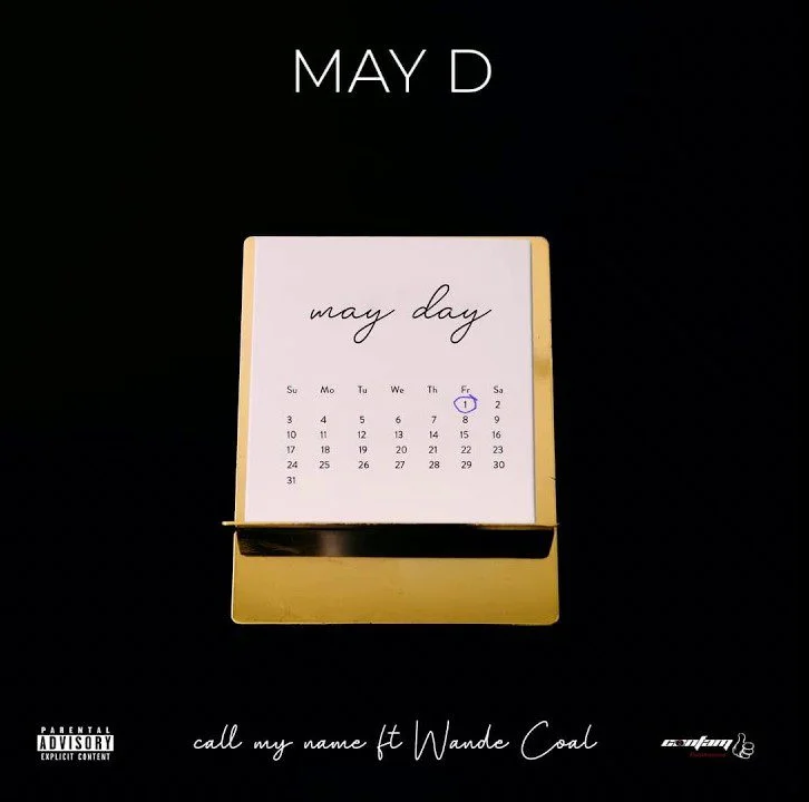 May D – Call My Name Ft Wande Coal (Prod. by Vstix) May D – Call My Name Ft Wande Coal (Prod. by Vstix)